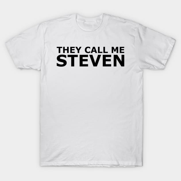 They call me Steven T-Shirt by gulden